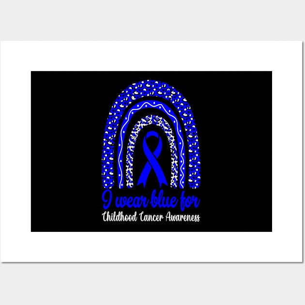 I Wear Blue For Childhood Cancer Awareness Shirt, Warrior , Cancer Support , Childhood Cancer , BlueRibbon Wall Art by Abddox-99